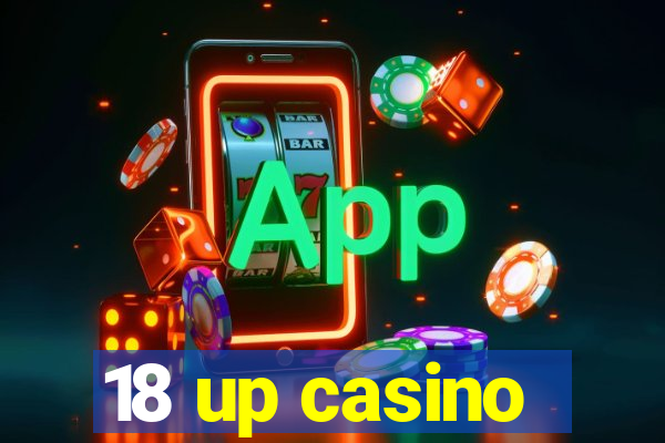 18 up casino