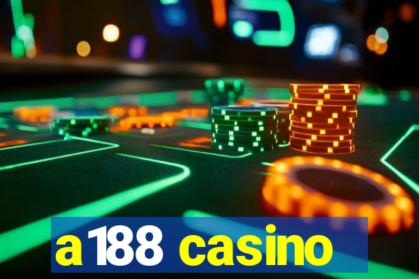 a188 casino