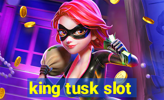 king tusk slot