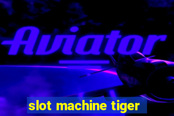 slot machine tiger