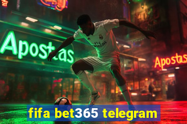 fifa bet365 telegram