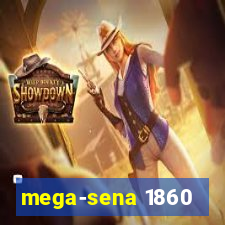 mega-sena 1860