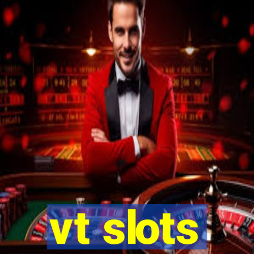 vt slots