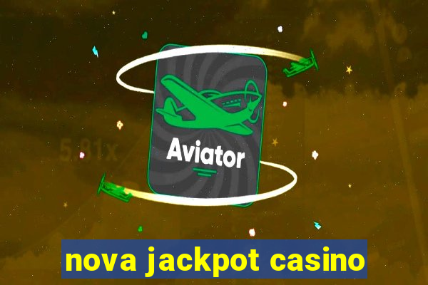 nova jackpot casino