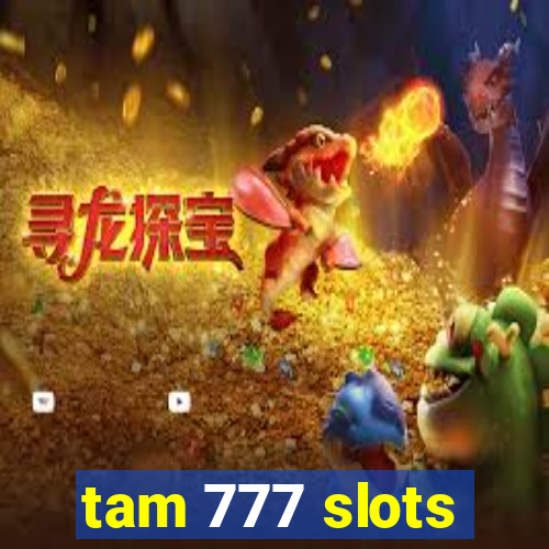 tam 777 slots