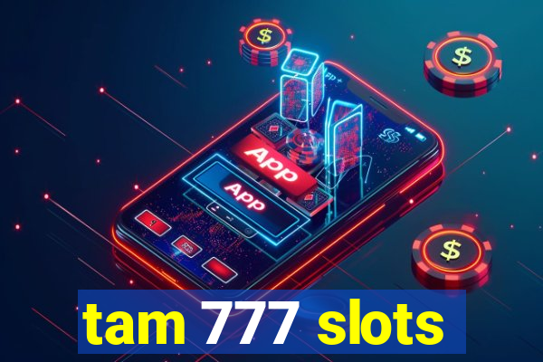 tam 777 slots