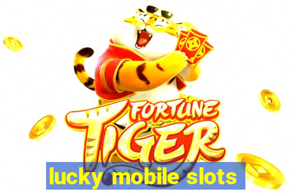 lucky mobile slots