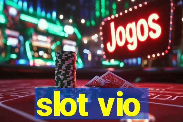 slot vio