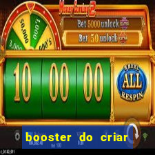 booster do criar aposta betano