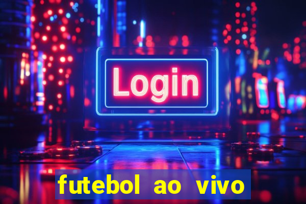 futebol ao vivo max tv