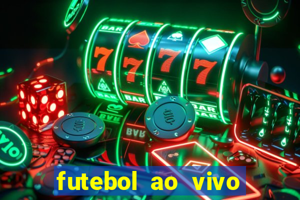 futebol ao vivo max tv