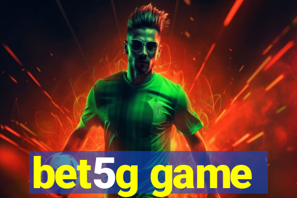 bet5g game