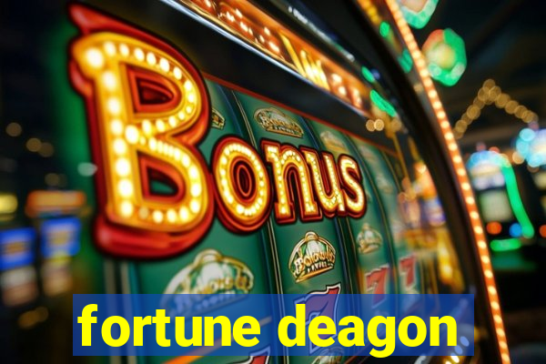 fortune deagon