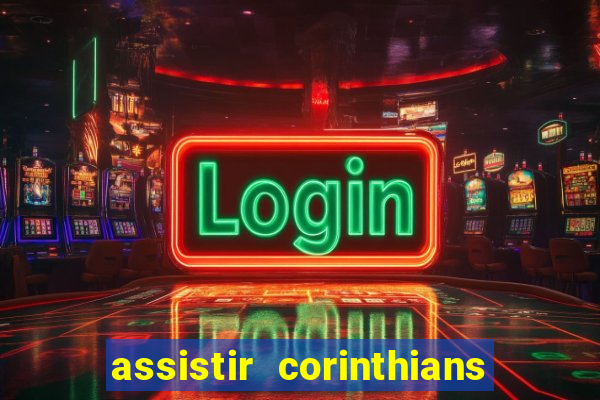 assistir corinthians x sao paulo ao vivo futemax