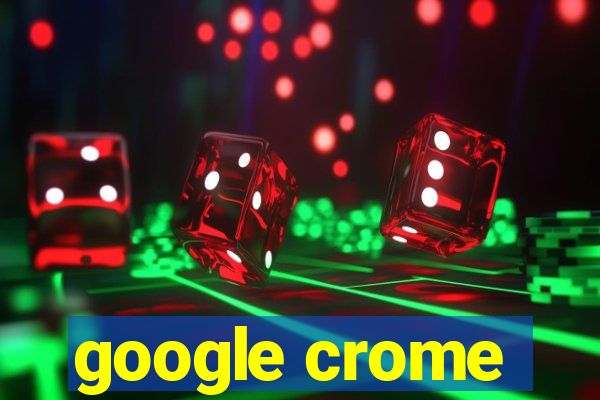 google crome