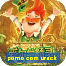 porno com urack