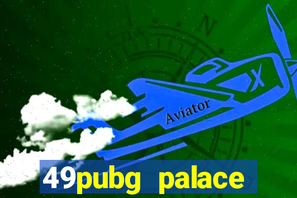 49pubg palace sports slots