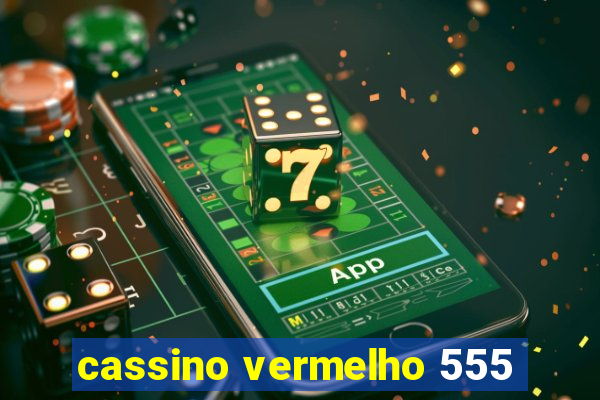 cassino vermelho 555