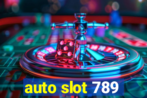 auto slot 789