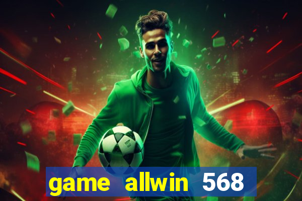 game allwin 568 com login