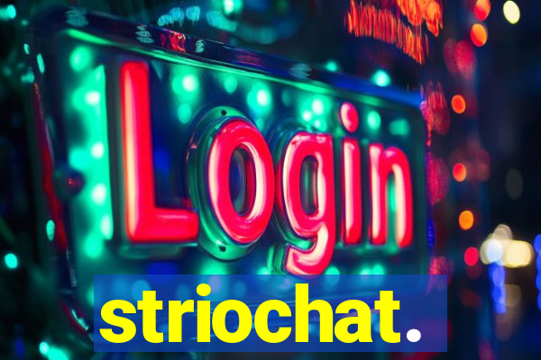 striochat.