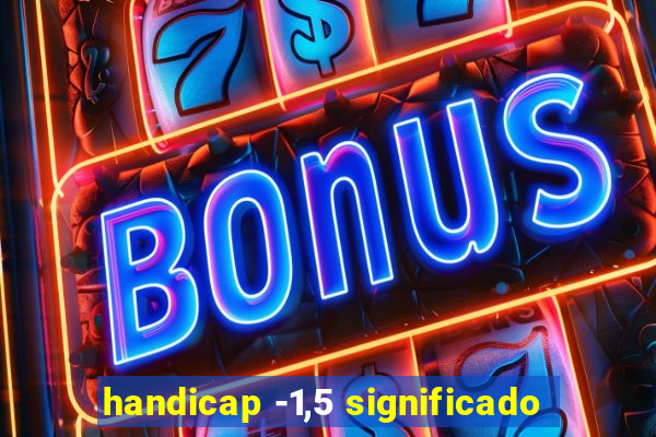 handicap -1,5 significado