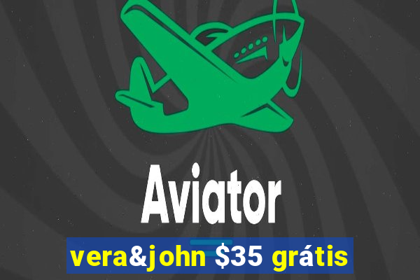 vera&john $35 grátis