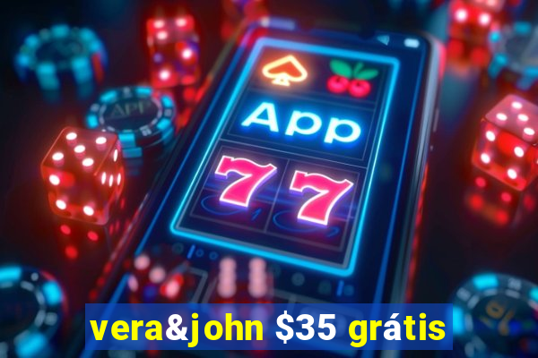 vera&john $35 grátis