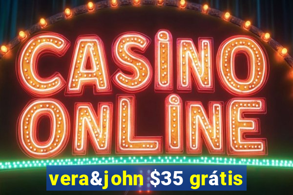 vera&john $35 grátis