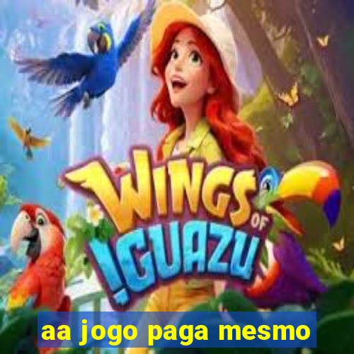 aa jogo paga mesmo