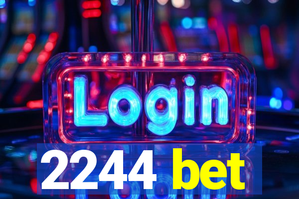 2244 bet