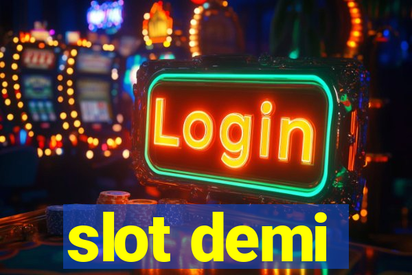 slot demi