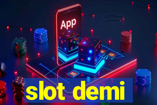 slot demi