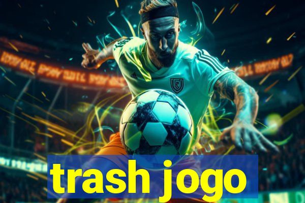 trash jogo