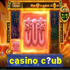 casino c?ub