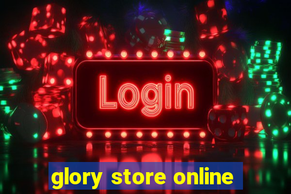 glory store online