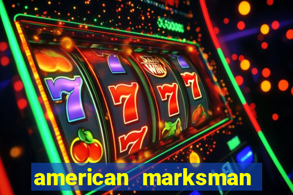 american marksman apk dinheiro infinito