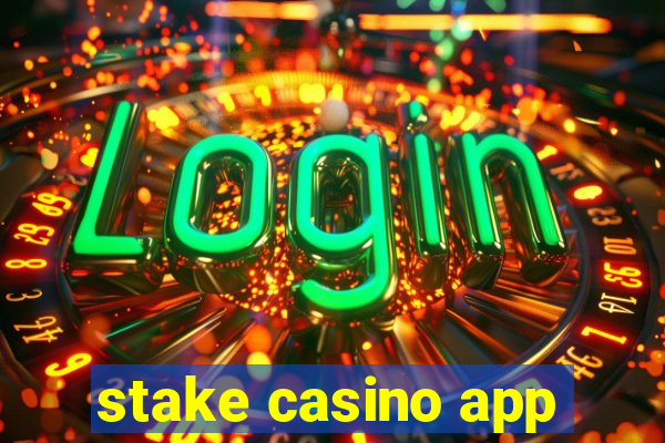 stake casino app