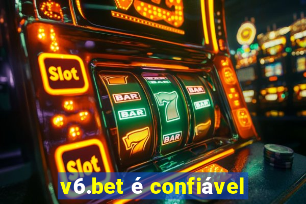 v6.bet é confiável