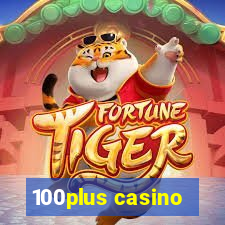 100plus casino