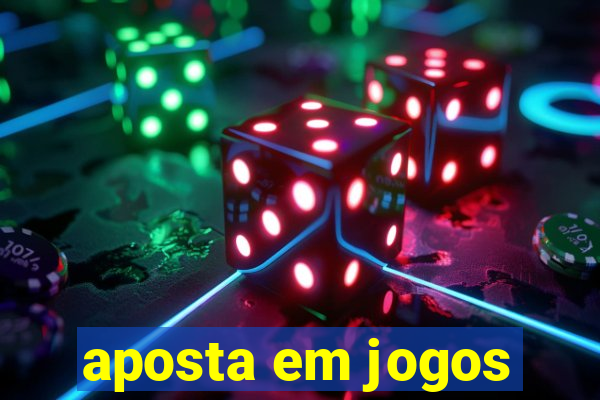 aposta em jogos