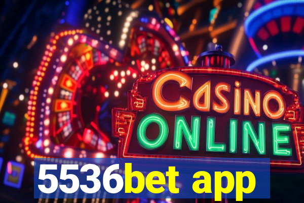 5536bet app