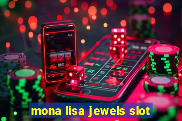 mona lisa jewels slot