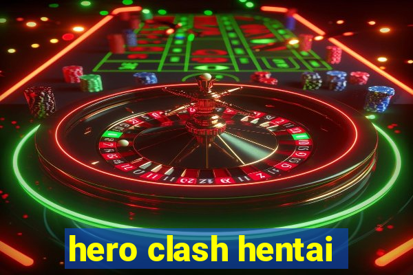 hero clash hentai