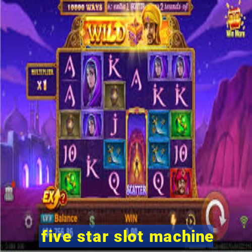 five star slot machine