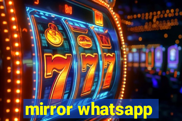 mirror whatsapp