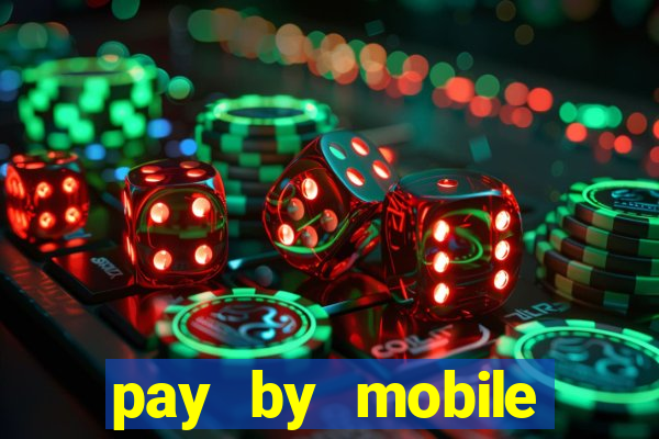 pay by mobile online casino