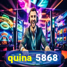 quina 5868