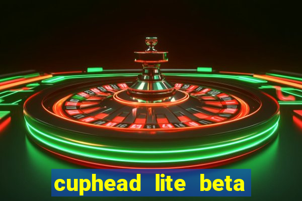 cuphead lite beta 9.1 download