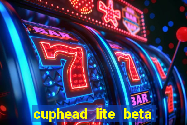 cuphead lite beta 9.1 download